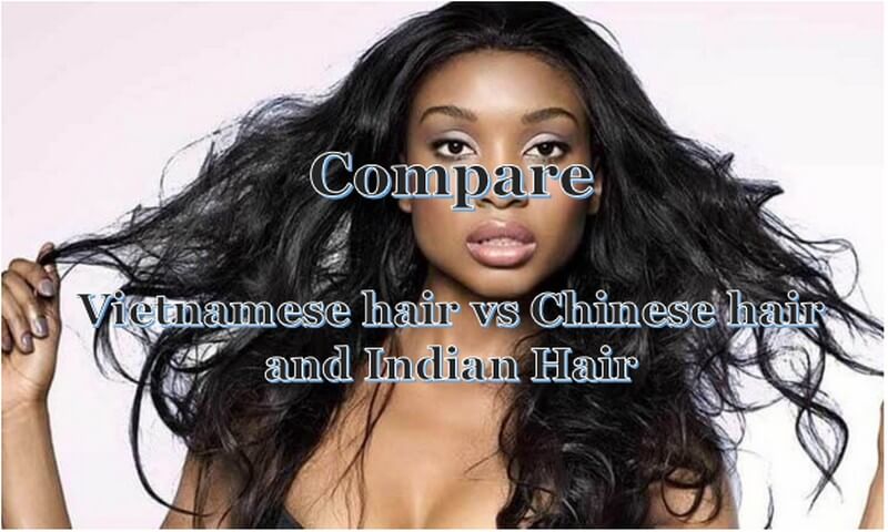 Compare-Chinese-hair-vs-Indian-hair